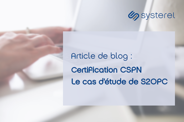 Certification CSPN : le cas d’étude de S2OPC